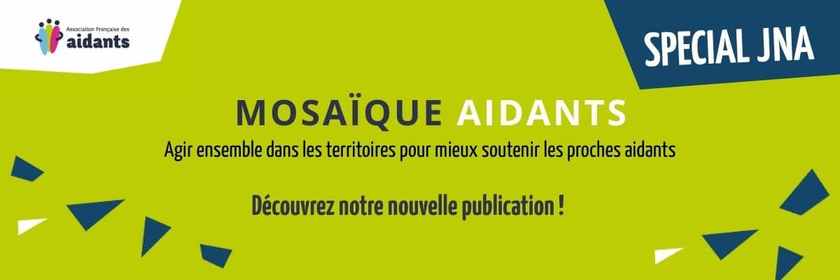 Lien vers la nouvelle publication Mosaïque aidants qui met en avant 10 inititatives inspirantes de coordination et d'animation du soutien des aidants dans les territoires