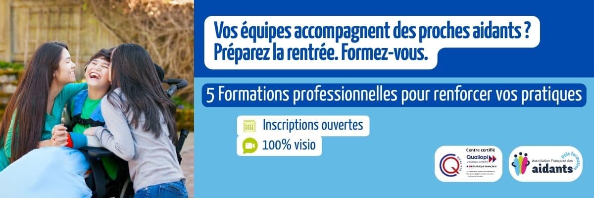 Découvrez nos 5 formations professionnelles pour accompagner les proches aidants et préparez votre rentrée professionnelle et celle de vos équipes